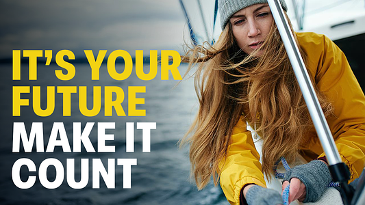 Sailing girl – it's your future make it count